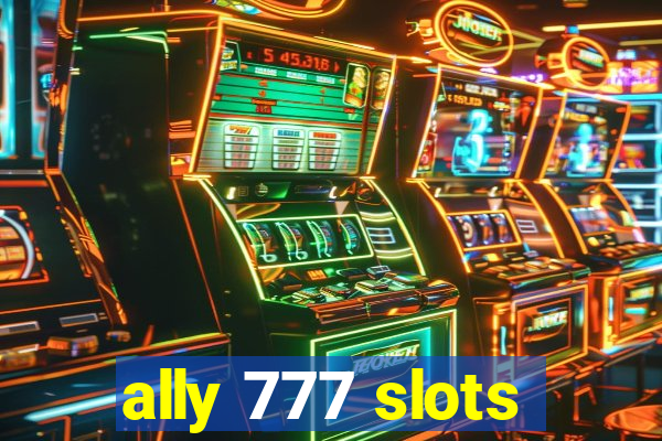 ally 777 slots